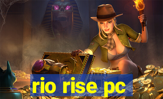 rio rise pc